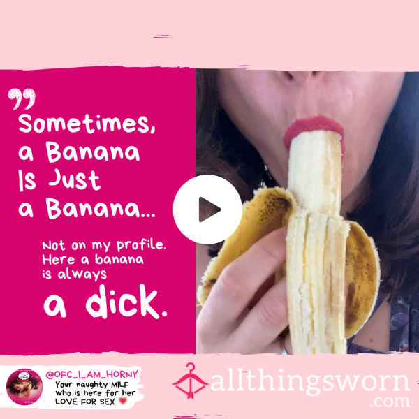 Eating This Banana Like My Life Depends On It