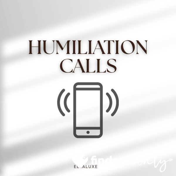 EllaLuxe Humiliation Call