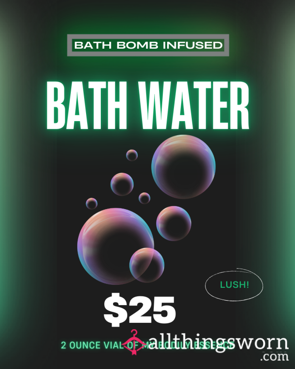 Enchanting Used Bathwater!