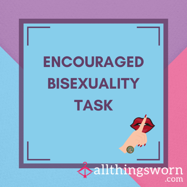 Encouraged Bis**uality