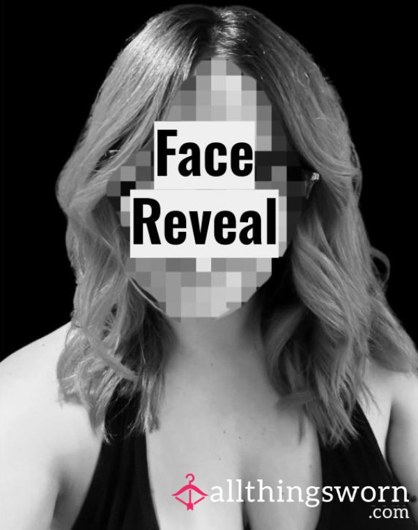 FACE REVEAL!