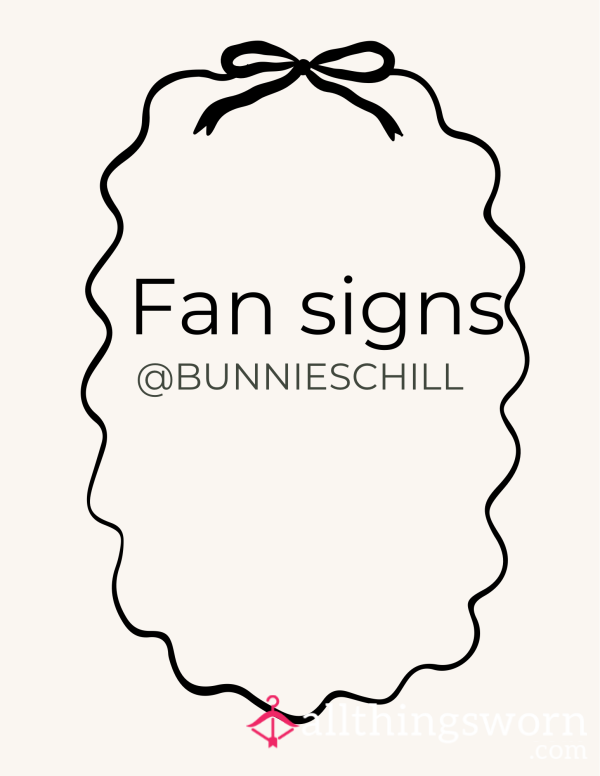 Fan Signs