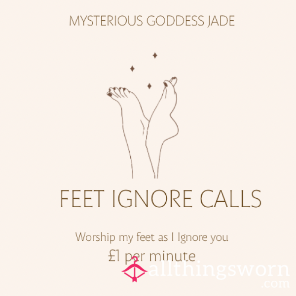 Feet Ignore Calls