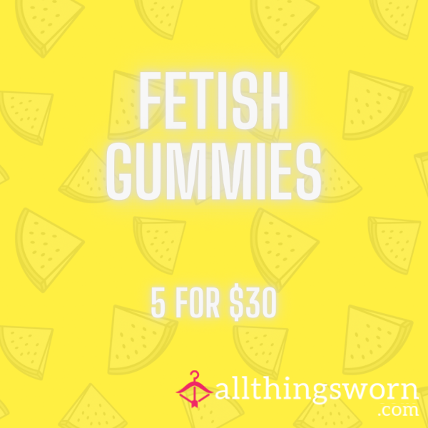 Fetish Gummies