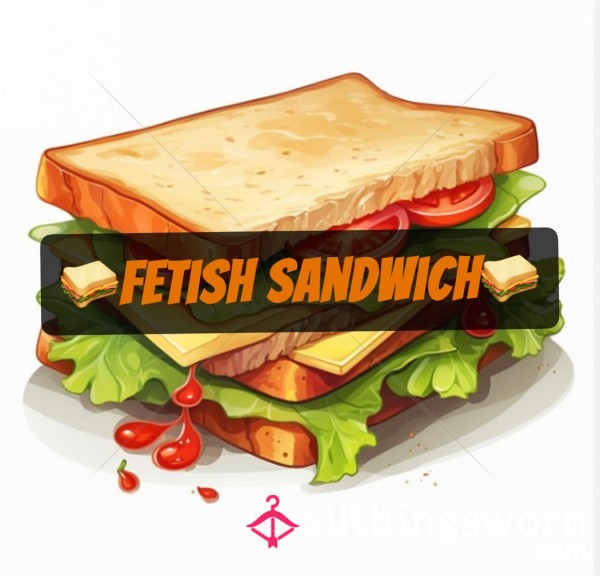 Fetish Sandwich-Let Me Feed You Lunch + Prep Video