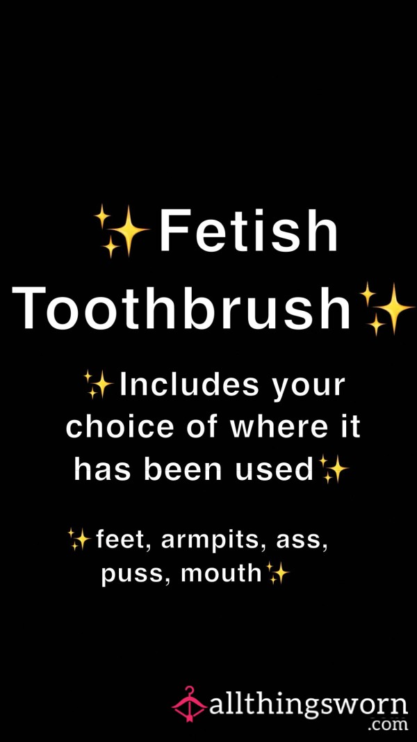 Fetish Toothbrush 🪥