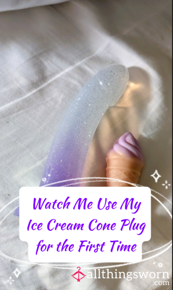 First Time With My Ice Cream Cone Bu*t Plug | 8 Minutes