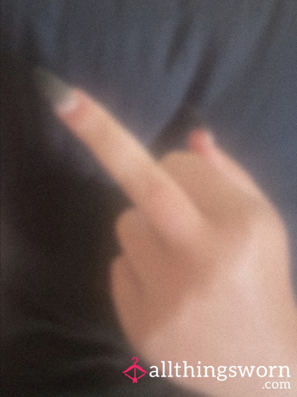 FLIPPING YOU OFF - The Way You Deserve To Be