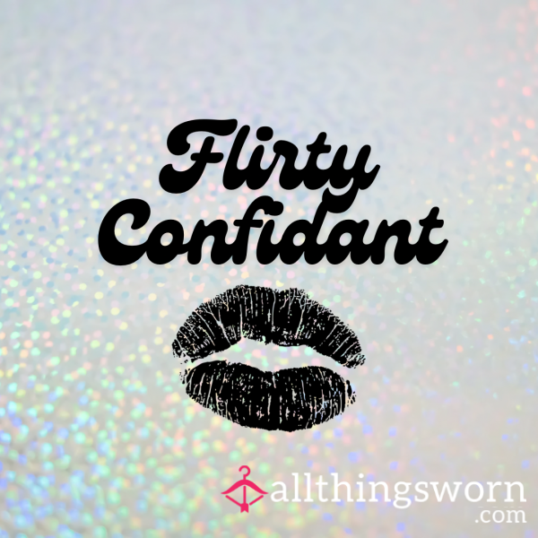 Flirty, Playful, Impossible To Forget