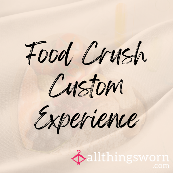 Food Crush - Custom Experience