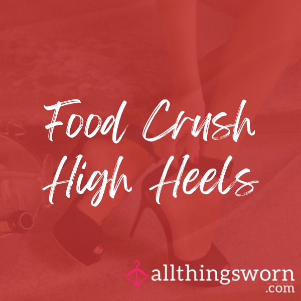 Food Crush - High Heels