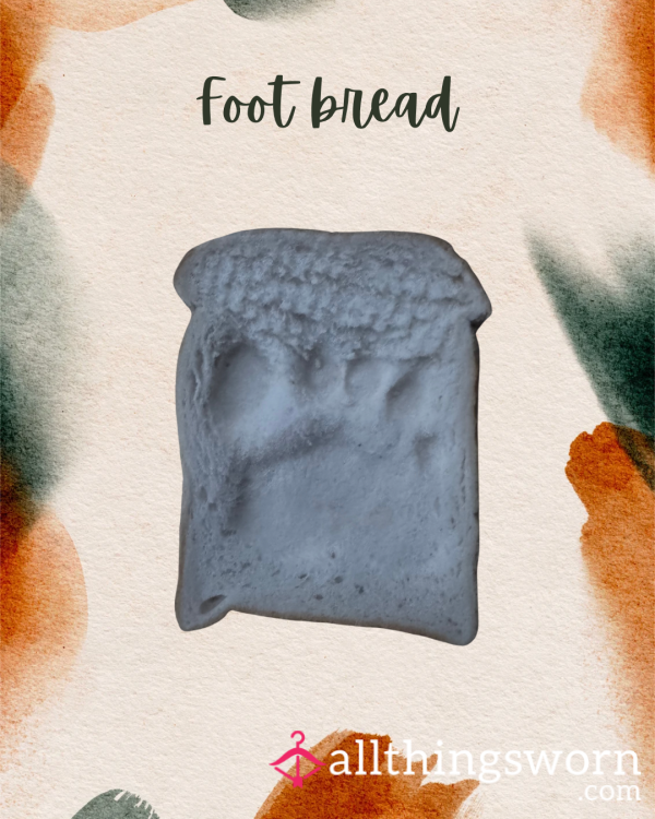 Foot Bread
