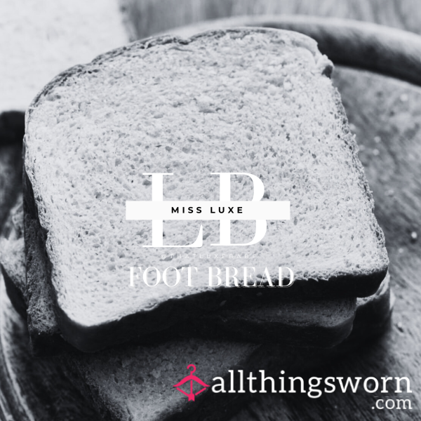 FOOT BREAD | MISS LUXE