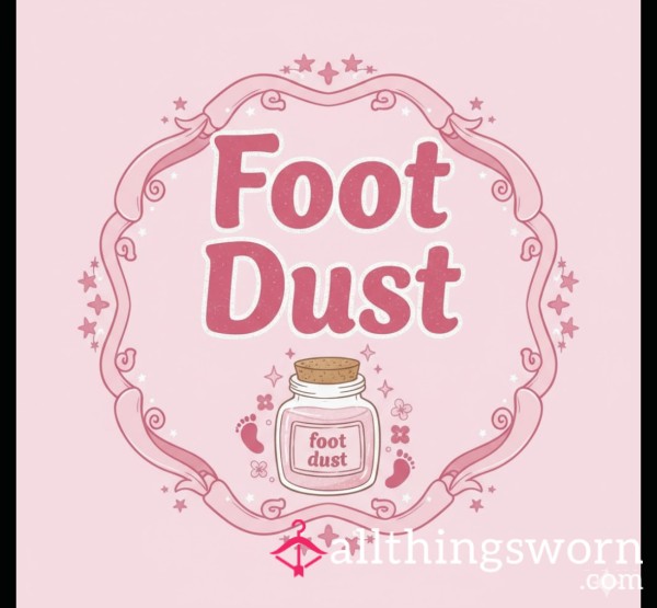 Foot Dust 🦶 ✨