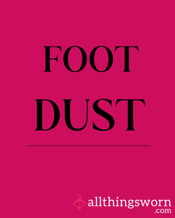 Foot Dust