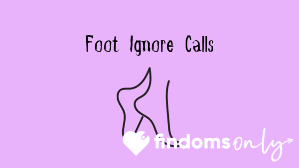 Foot Ignore Call