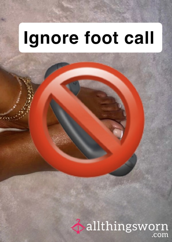 Foot Ignore Call