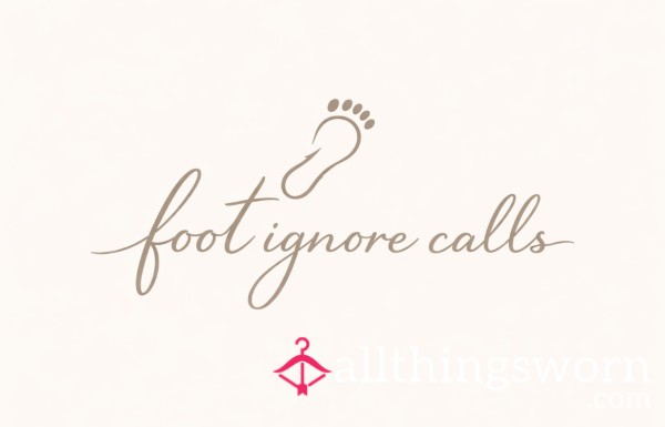 Foot Ignore Call