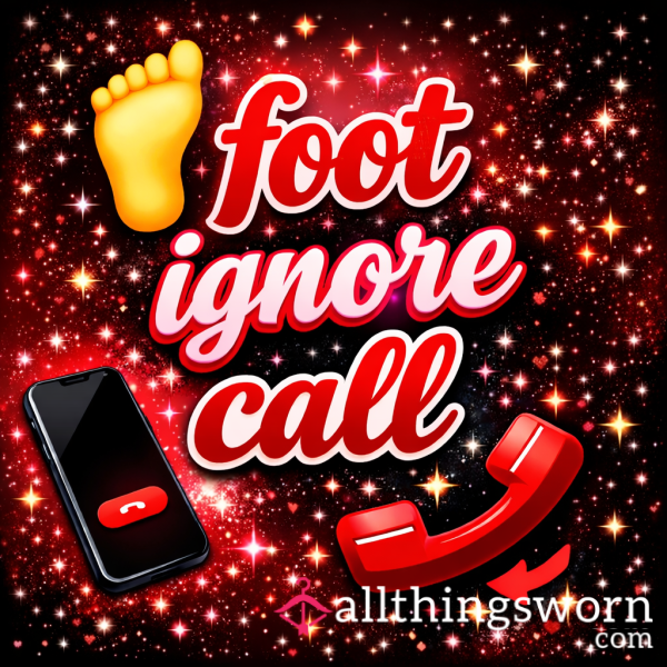 Foot Ignore Call