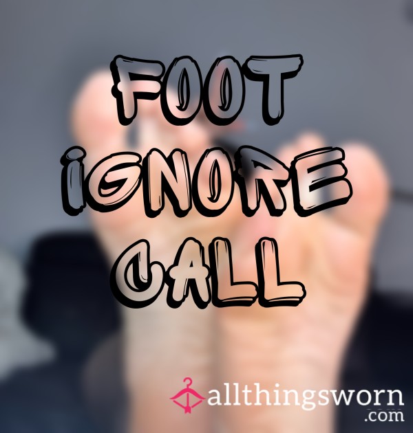 Foot Ignore Call 📞🦶5 Minutes