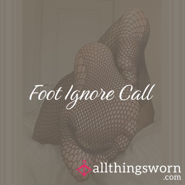 Foot Ignore Call