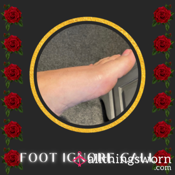Foot Ignore Call – Tribute To Be Ignored 2 Minutes