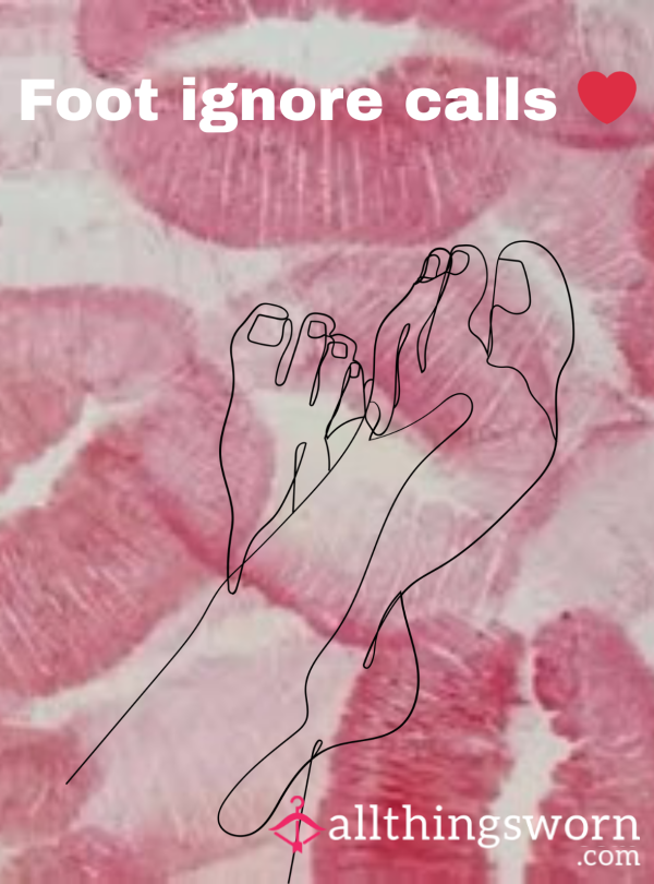 Foot Ignore Calls 👣