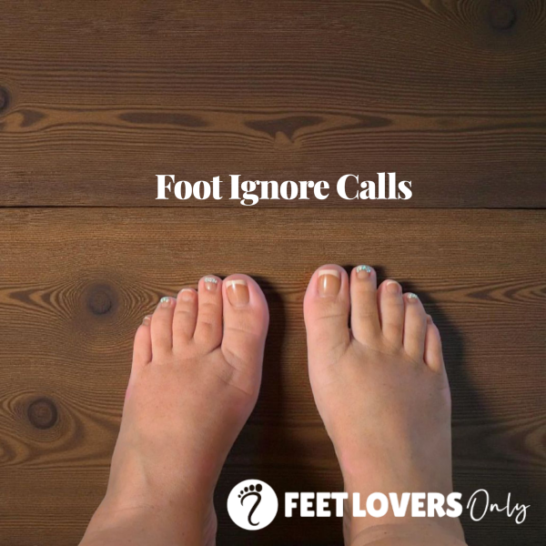 Foot Ignore Calls