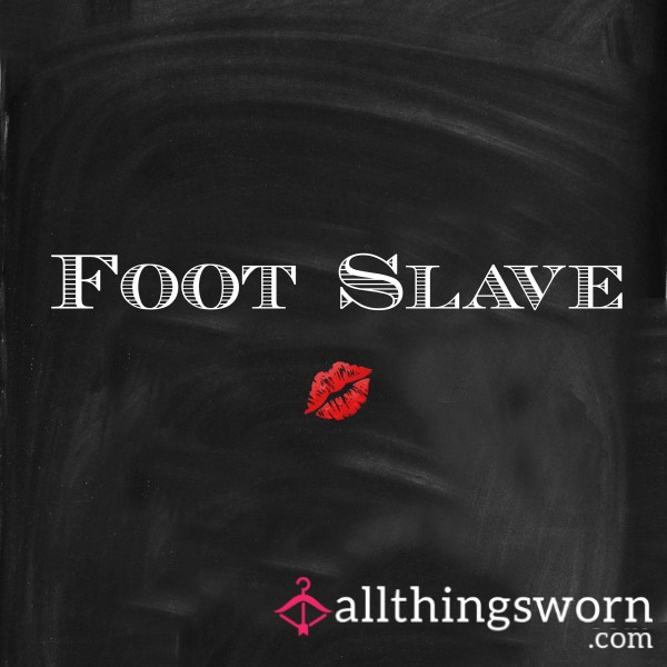 Foot Slave 👣💸
