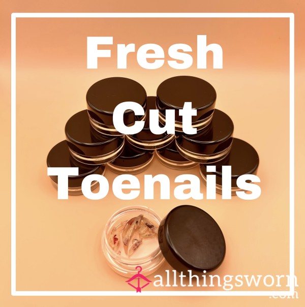 Fresh Cut Toenails & Pics