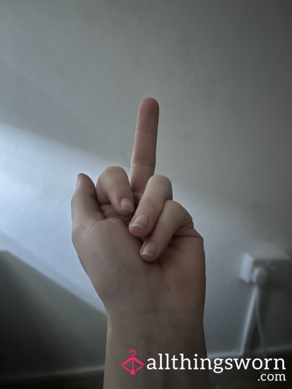 F**k Me No F**k You, Random Pictures Of Me Flipping You Off 🖕🏼 (one Face Picture Included 👀)