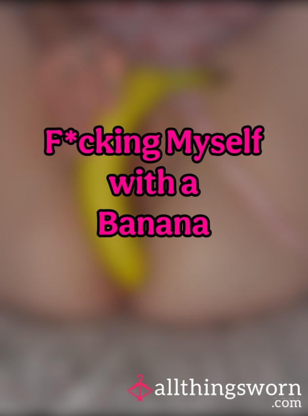 F**king Myself With Banana::Close-Up