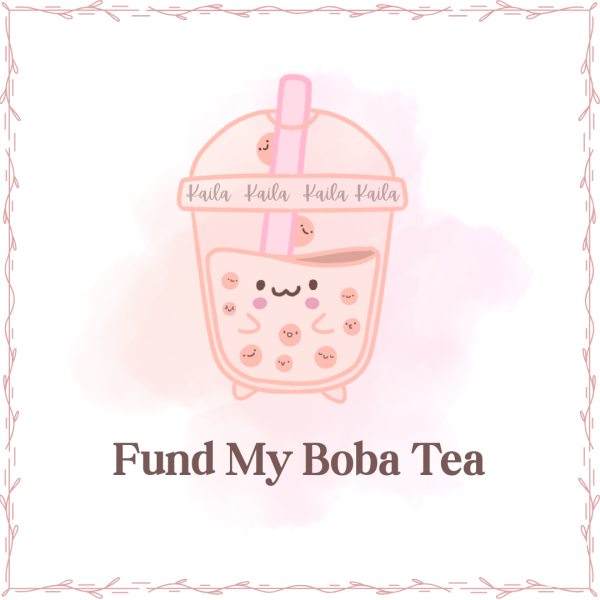 Fund My Boba Tea 🧋