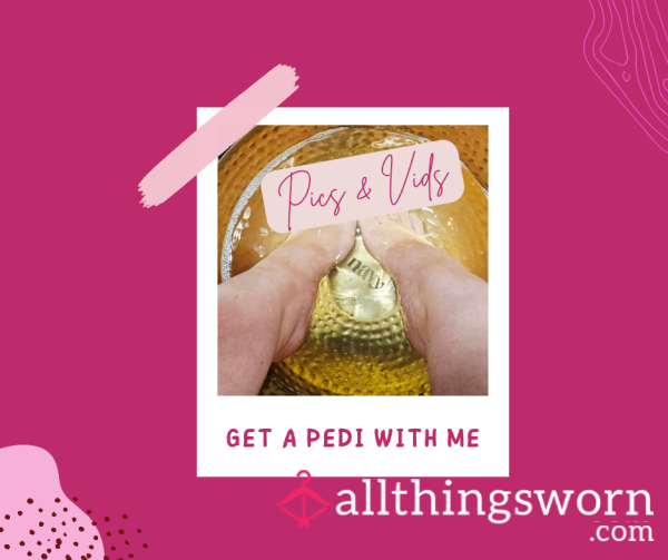 Get A Pedi With Me