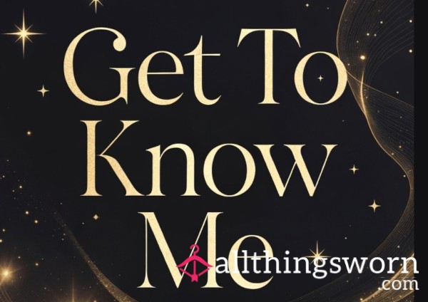 Get To Know Me