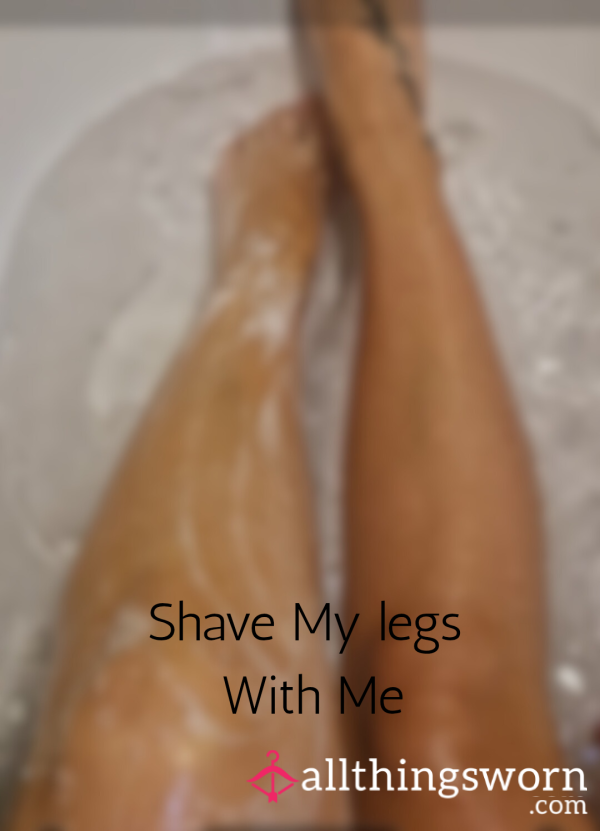 Getting My Legs Nice And Smooth