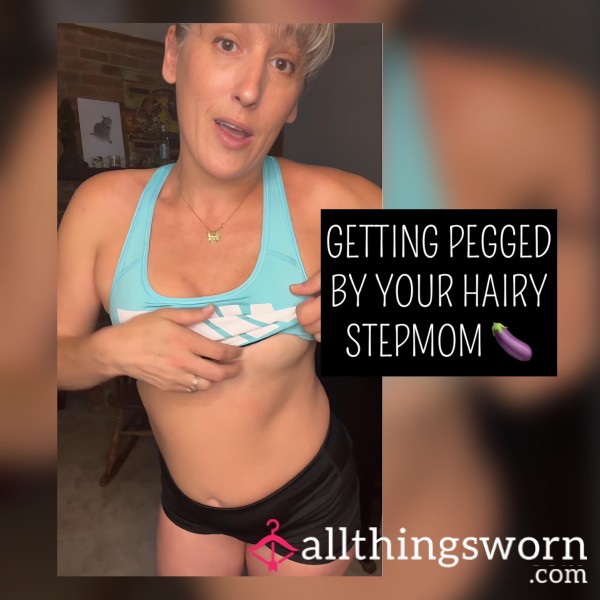 Getting Pegged By Your Hairy Stepmom