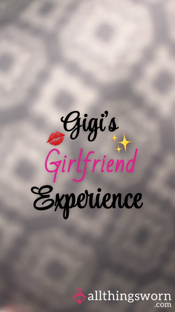 Gigi’s Glorious Girlfriend Experience ❤️