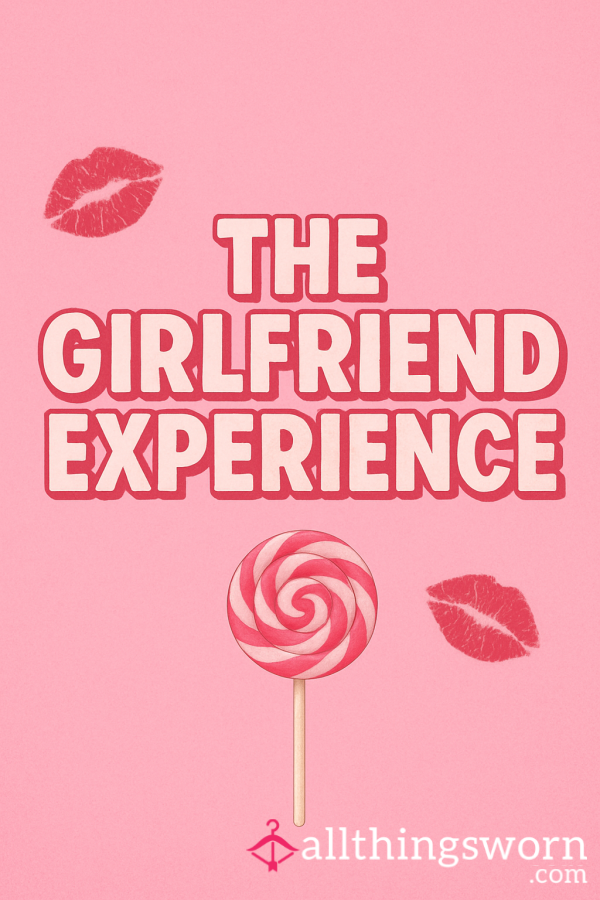 Girlfriend Experiance🍭💋