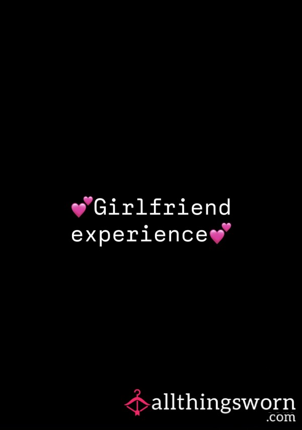 Girlfriend Experience 💕
