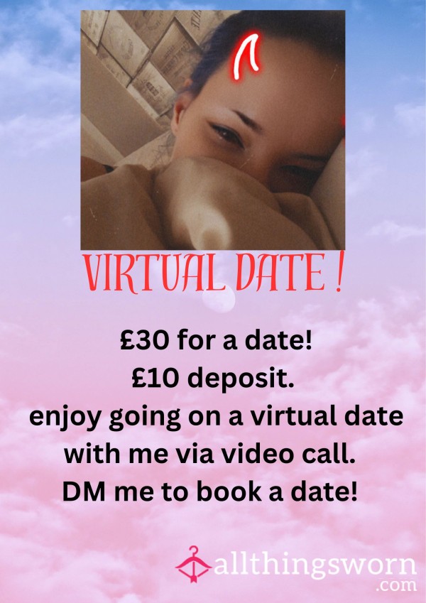 GO ON A VIRTUAL DATE WITH ME!