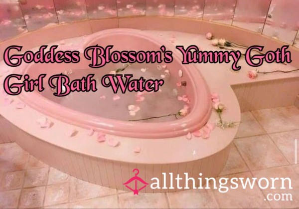 Goddess Blossom’s Goth Girl Bath Water 💦🎀😈🖕🏻