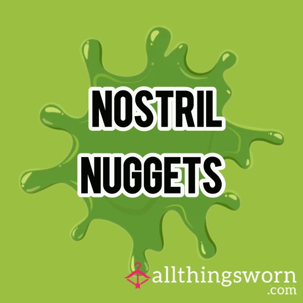 Nostril Nuggets