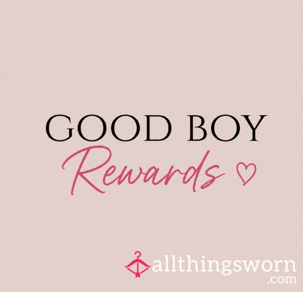 Good Boy Rewards 😌