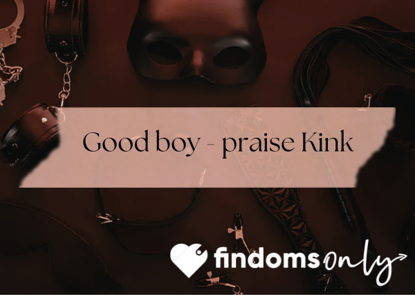 Good Boys Send First - Praise Kink For The Obedient Wallets