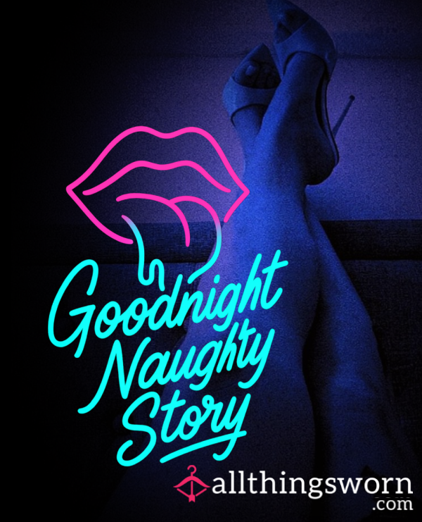 Goodnight - Naughty Story 📖✨🌛
