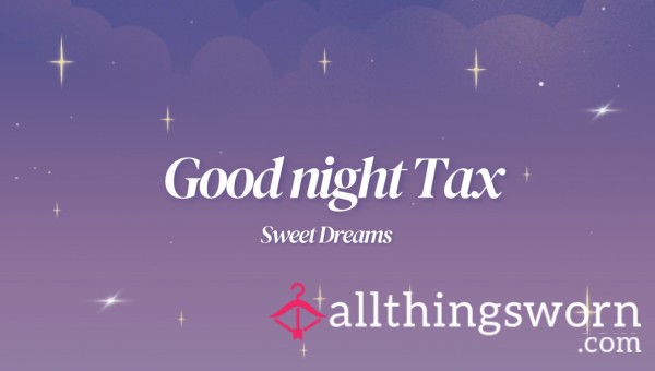 Goodnight Tax 💤