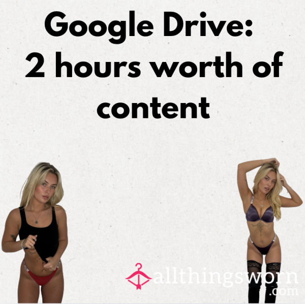 Google Drive 2 Hours Worth Of Explicit Content
