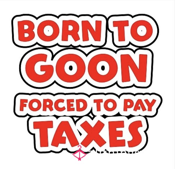 Gooning Tax 👀