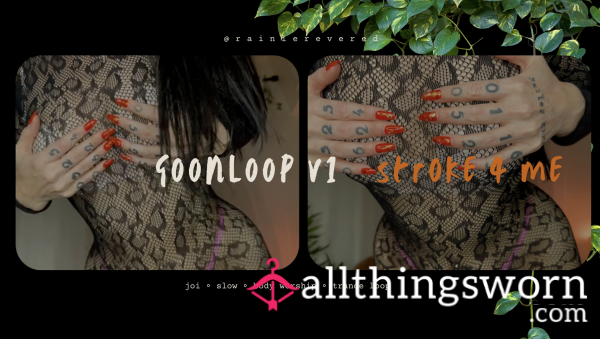 Goonloop V1: Stroke 4 Me